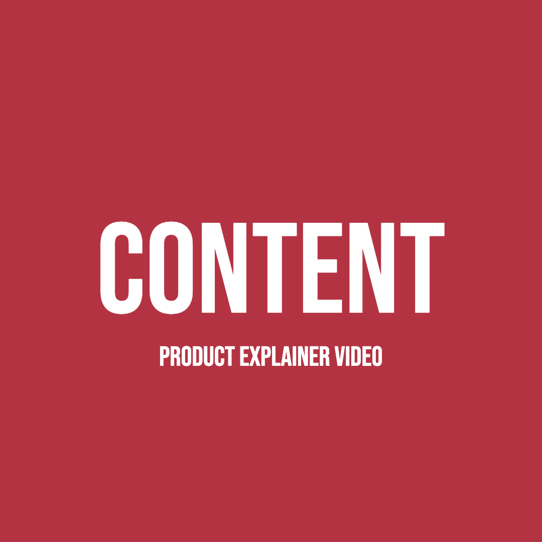 CONTENT - Product Explainer Video